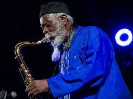 ein jazz-gigant ist verstorben: us-saxofonist pharoah sanders ist tot