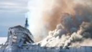 dänemark: historische börse kopenhagens geht in flammen auf und stürzt teilweise ein