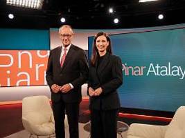 Merz im ntv Talk Pinar Atalay: Werden in Zukunft in unserem Land mehr leisten müssen