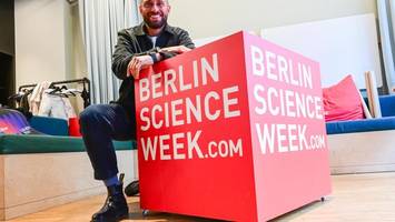 Berlin Science Week: „Man benötigt nicht mehr als Neugier“