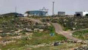 westjordanland: bundesregierung nennt israels siedlungspläne völkerrechtswidrig