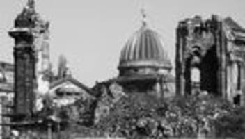 Geschichte: Dresden erinnert an Zerstörung der Stadt im Februar 1945