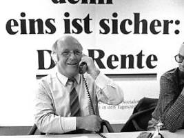 Berlin Tag & Macht: Was von Norbert Blüms Rentenversprechen übrigblieb