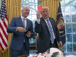 Keine Sperre für US-Star: Infantino und Trump verstecken den Skandal nicht mal